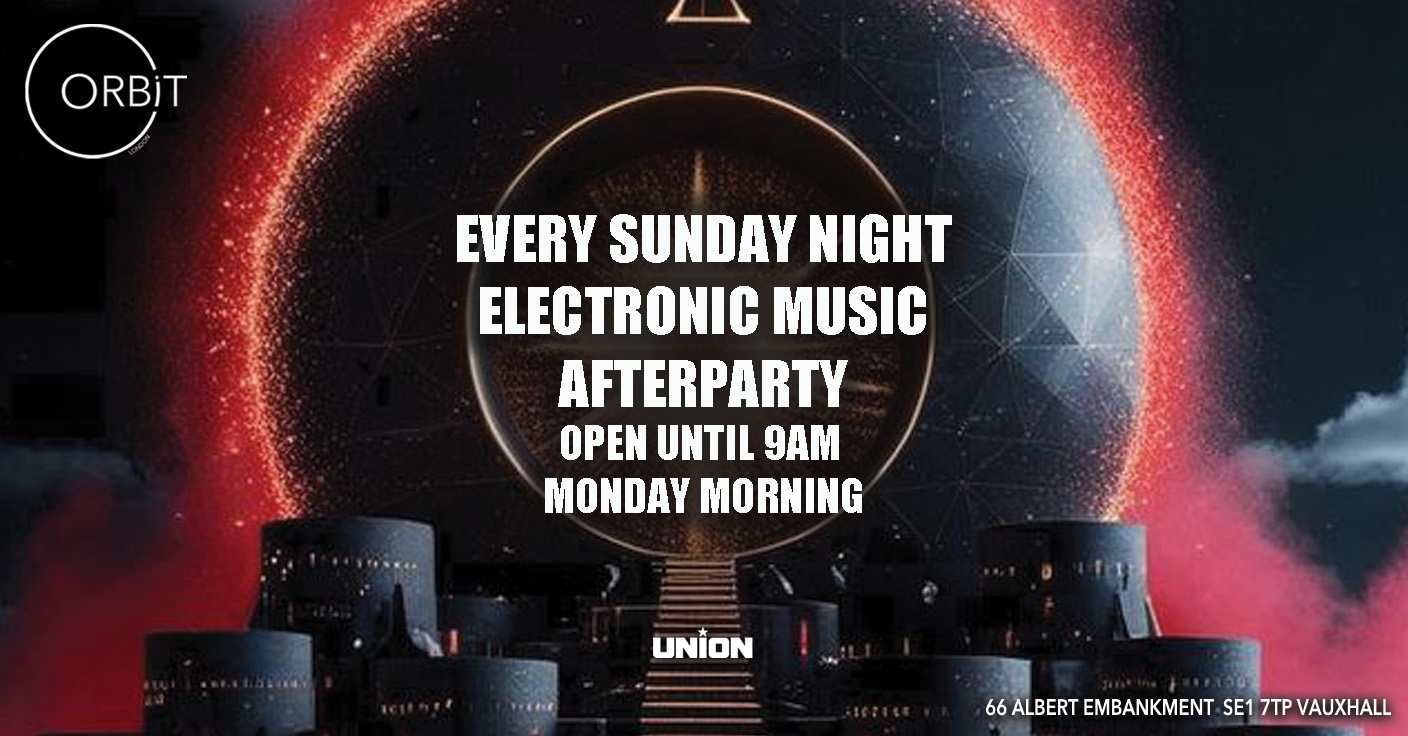 Orbit Sunday night / Monday morning after party - Bank holiday special