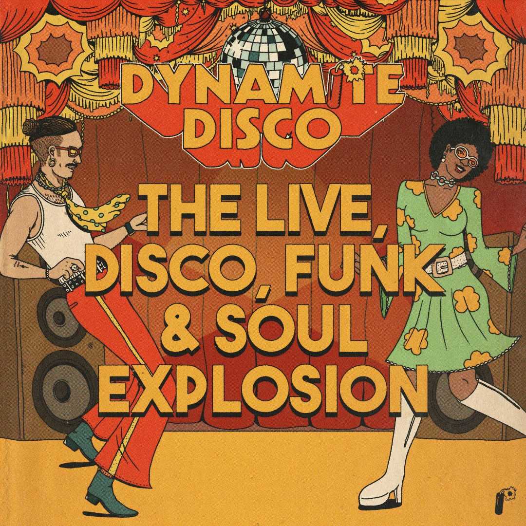 Dynamite Disco: The Disco, Funk & Soul Explosion