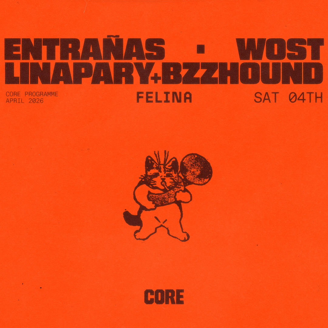 FELINA with Entrañas + WOST + Linapary + BZZHOUND