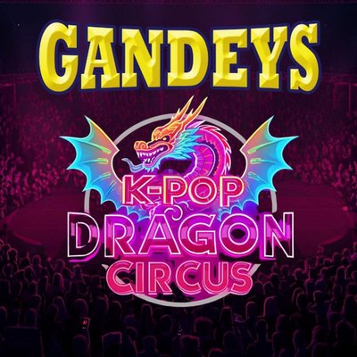 Gandeys K-Pop Dragon Circus Trafford