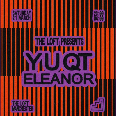 The Loft: Y U QT & ELEANOR