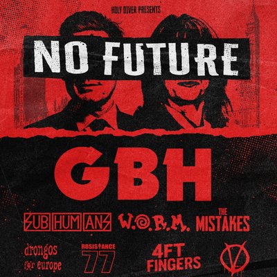No Future Fest - GBH - SUBHUMANS - W.O.R.M
