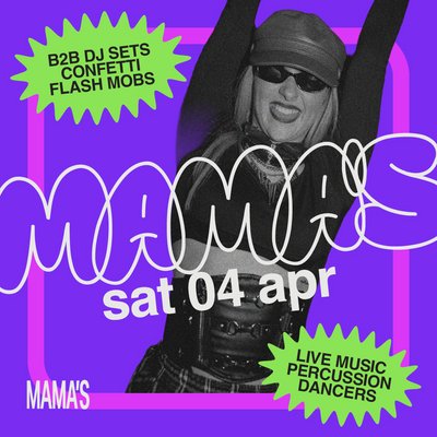 Mama's Saturday // Bank Holiday Special - Sat 4th Apr