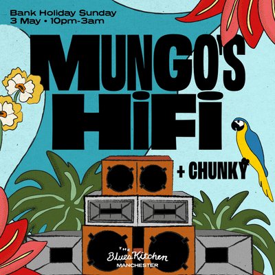 Mungo's Hi-Fi + Chunky: Bank Holiday Special