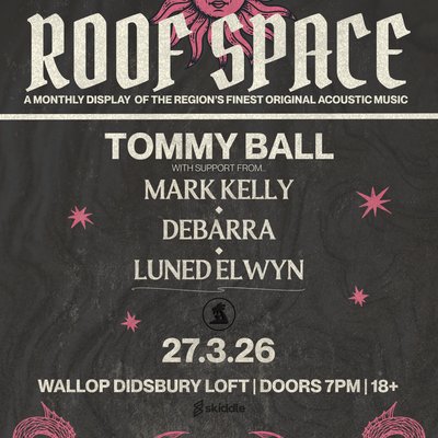Tommy Ball at Roof Space, Wallop Didsbury Loft