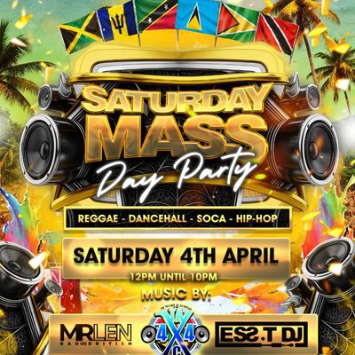 'SATURDAY MASS'DAY PARTY - Reggae x Dancehall x Soca x HipHop