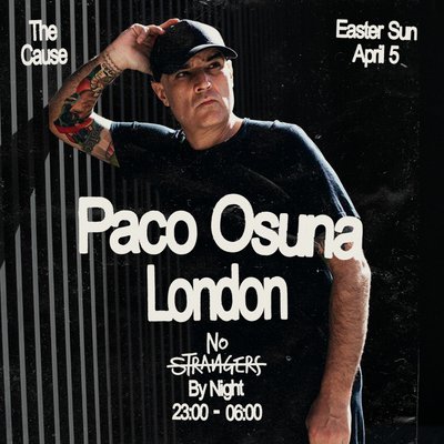 No Strangers: Paco Osuna - Bank Hol Sun 5 April @ The Cause LDN