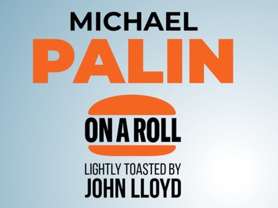Michael Palin On A Roll - Lightly Toasted By John Lloyd