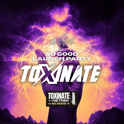 Toxinate - 'So Good' Launch Party